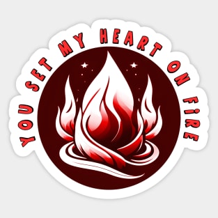 "You set my heart on fire" design is a funny and unique way to express love and emotion Sticker